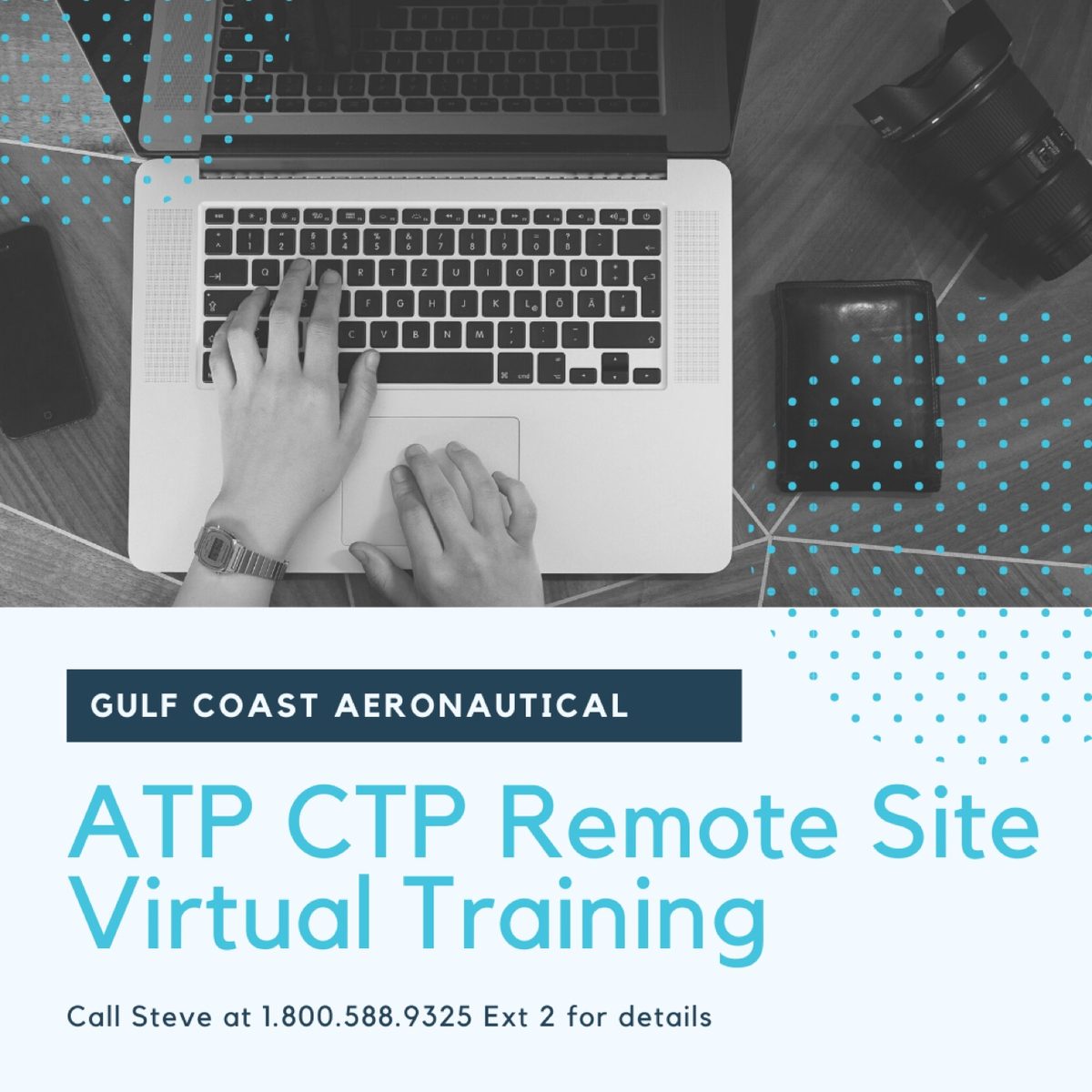 Graphic reading Gulf Coast Aeronautical ATP CTP Remote Site Virtual Training, with hands typing on a laptop