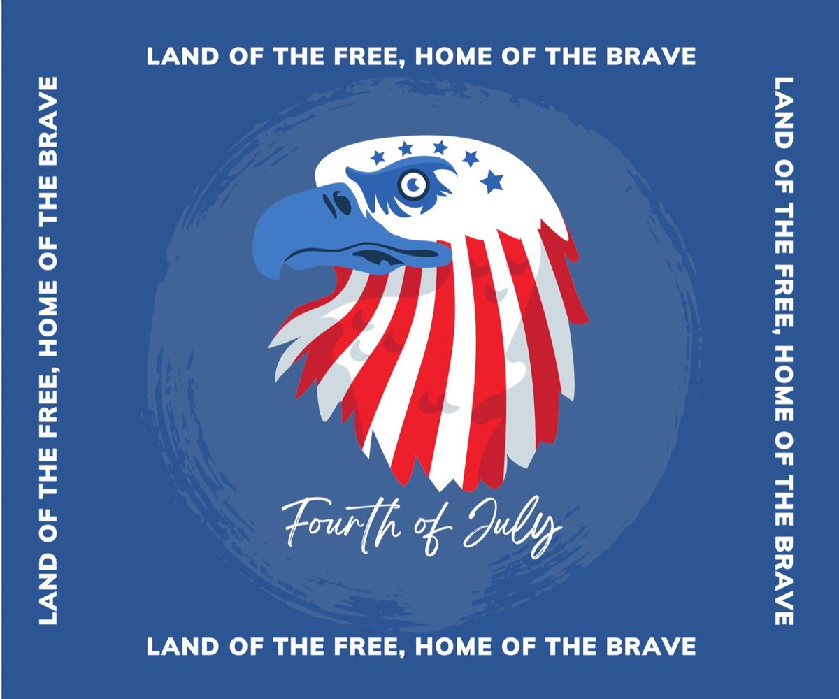 Fourth of July graphic of a stars-and-stripes eagle with the words Land of the Free, Home of the Brave